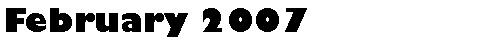Text Box: February 2007